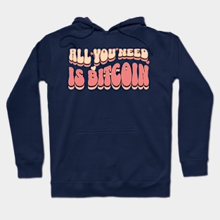 All You Need is Bitcoin Hoodie